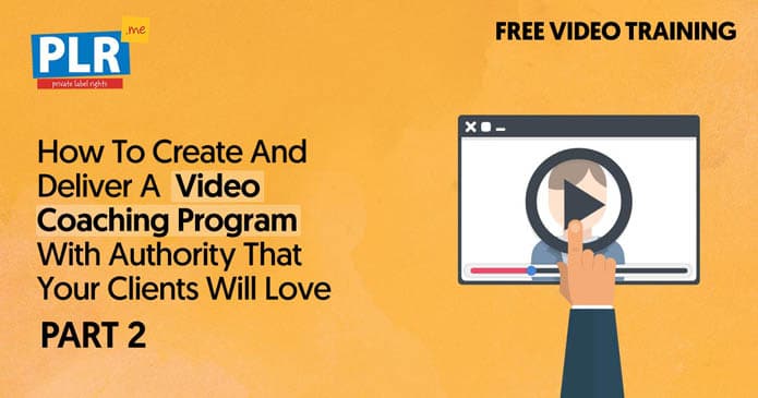 Create & Deliver a Video Coaching Program with Authority That Your Clients Will Love-2